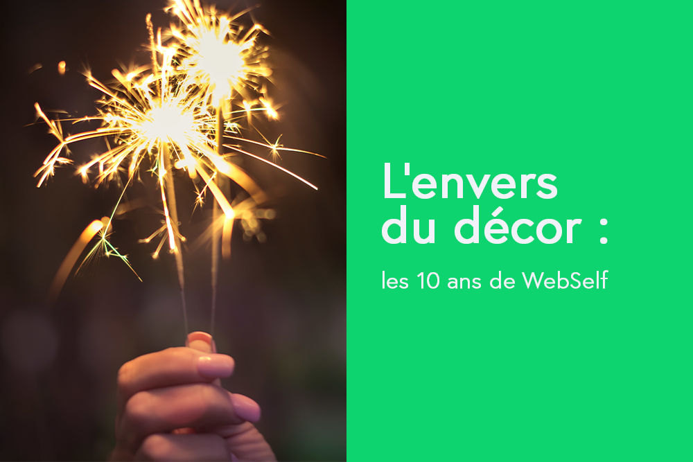 Envers du décor: Les 10 ans de WebSelf!