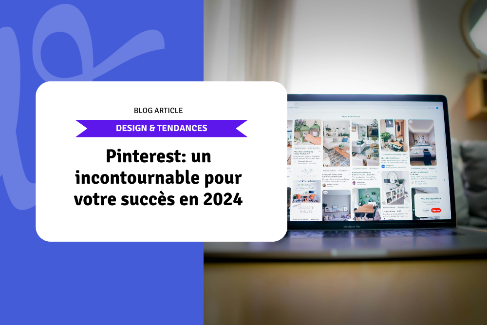 Pinterest: un incontournable pour votre succès en 2024