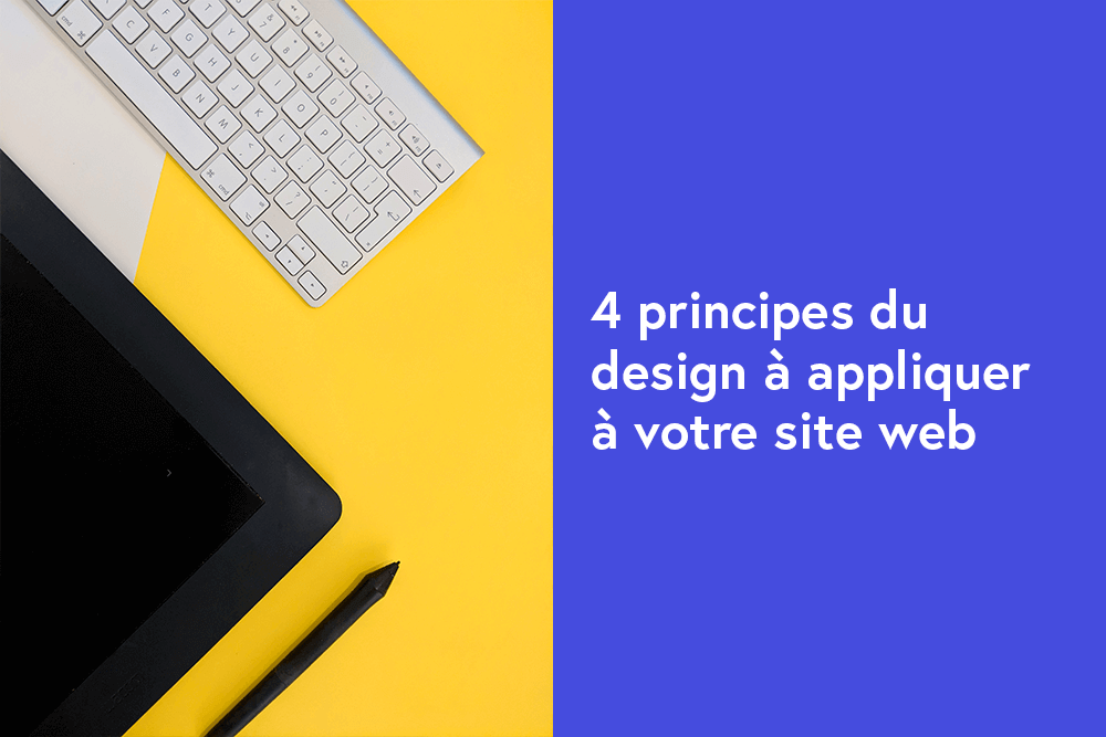 4 principes du design à appliquer à votre site web