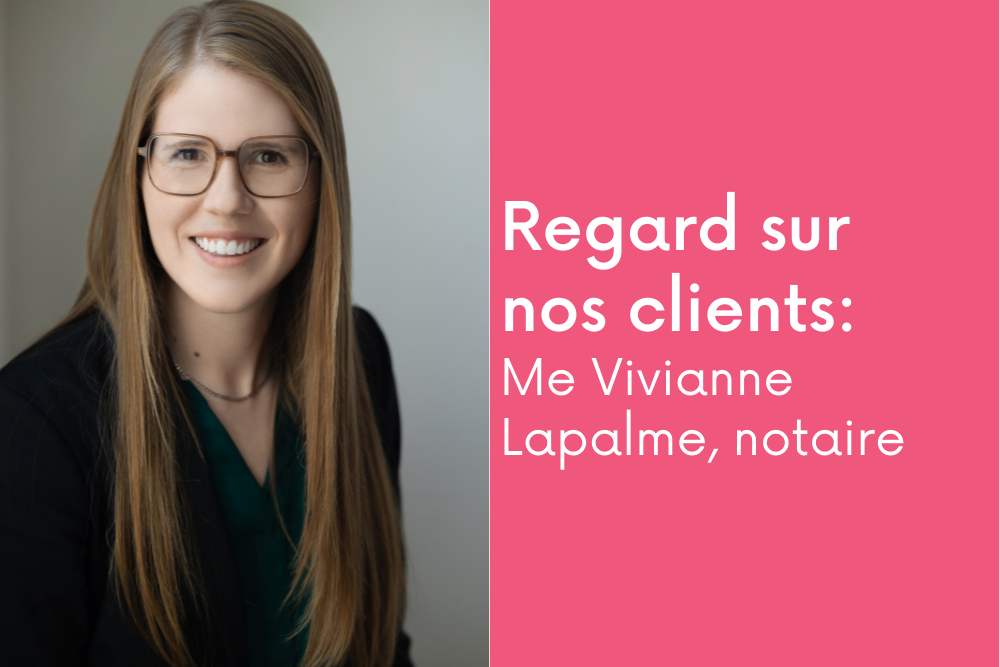 Regard sur nos clients: Me Vivianne Lapalme