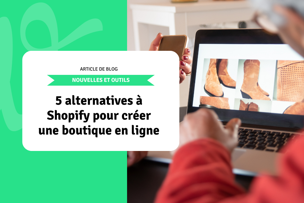 5 alternatives à Shopify pour créer une boutique en ligne