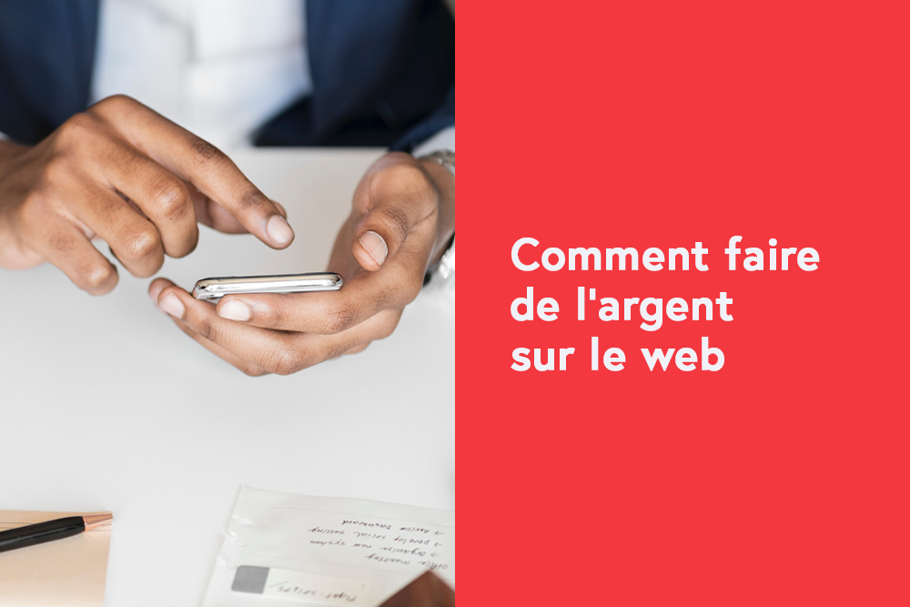 faire de l argent sur le net