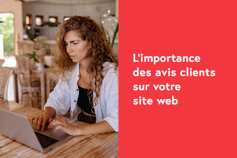 L'importance des avis clients sur votre site web