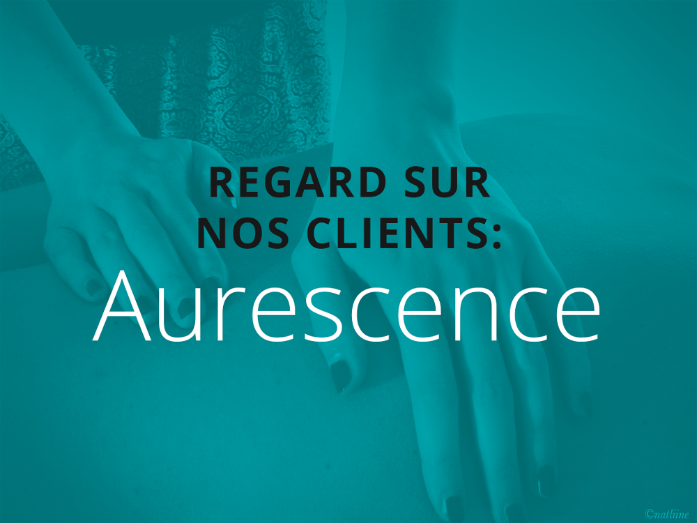 Regard sur nos clients : Aurescence