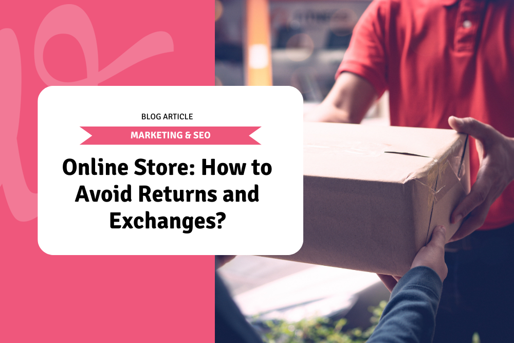 Online Store: How to Avoid Returns and Exchanges?