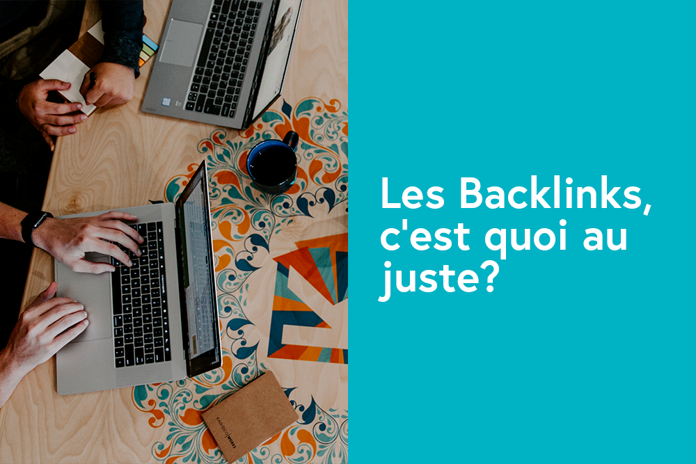 Les Backlinks, c’est quoi au juste?