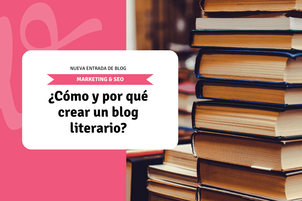 ¿Cómo y por qué crear un blog literario?