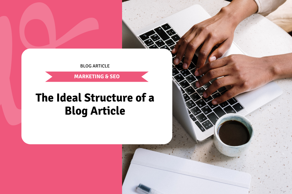 The Ideal Structure of a Blog Article