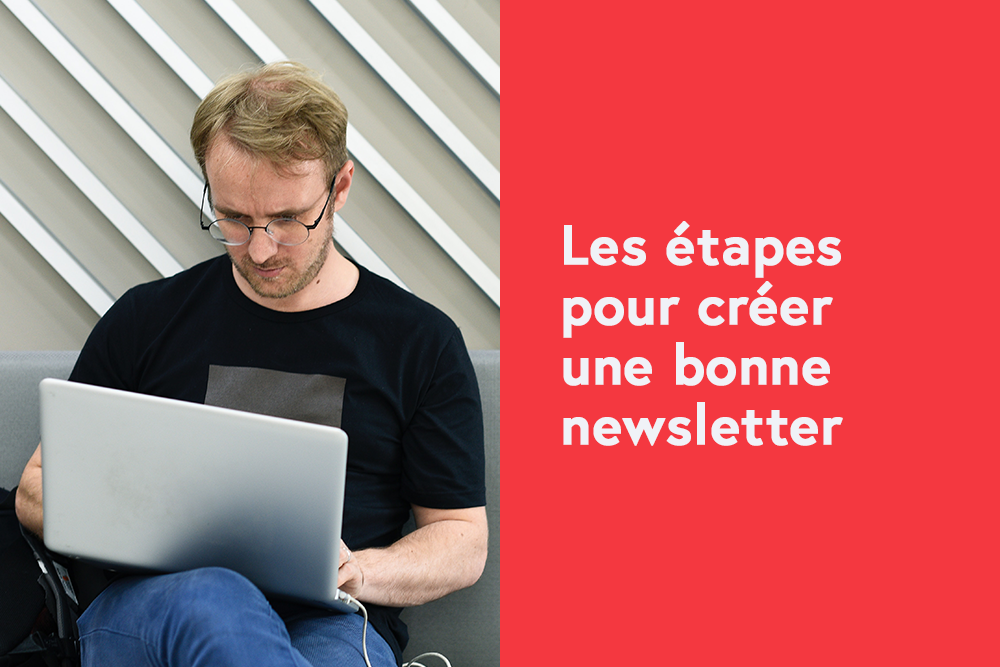 Les étapes pour créer une bonne newsletter