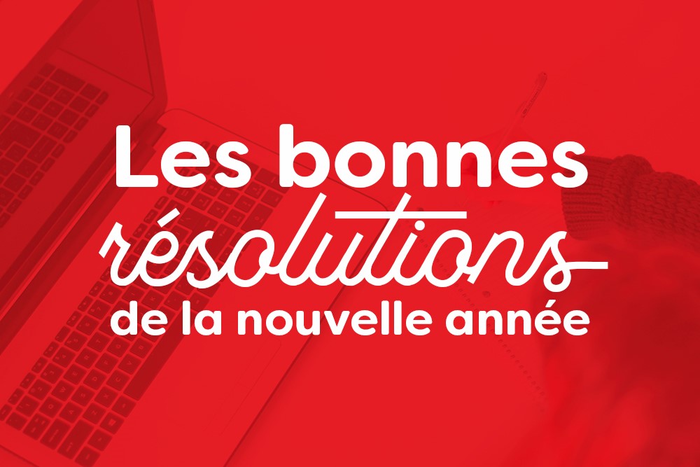 Les bonnes résolutions de la nouvelle année pour votre entreprise