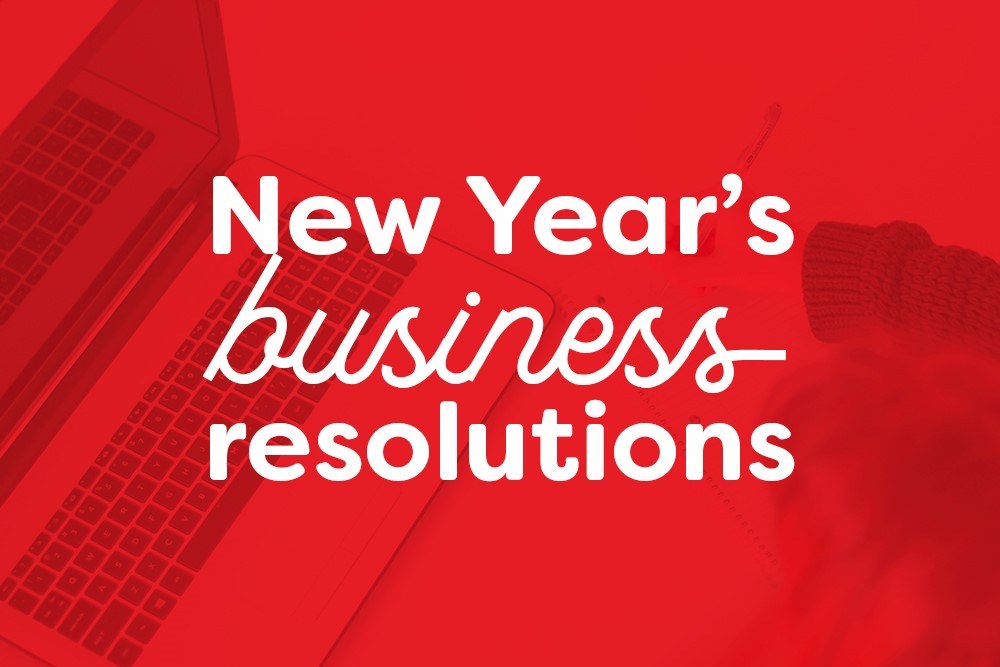 5 good resolutions to take in 2018 for your business