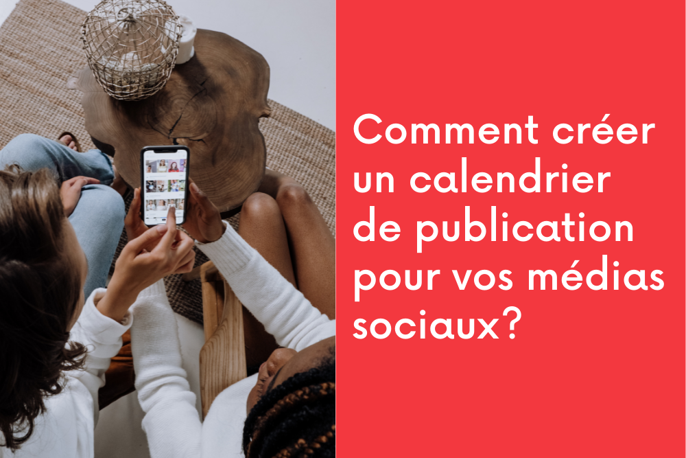 Comment créer un calendrier de publication pour vos médias sociaux?