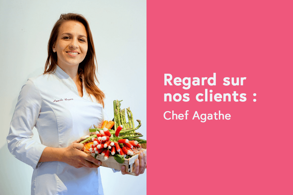 Regard sur nos clients: Chef Agathe