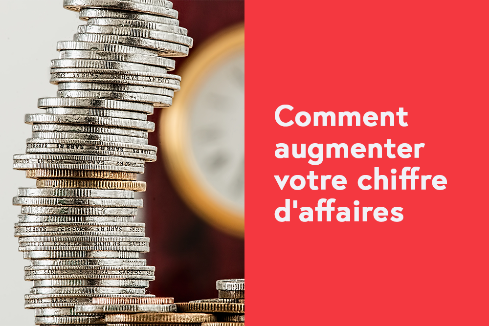 Comment augmenter votre chiffre d'affaires