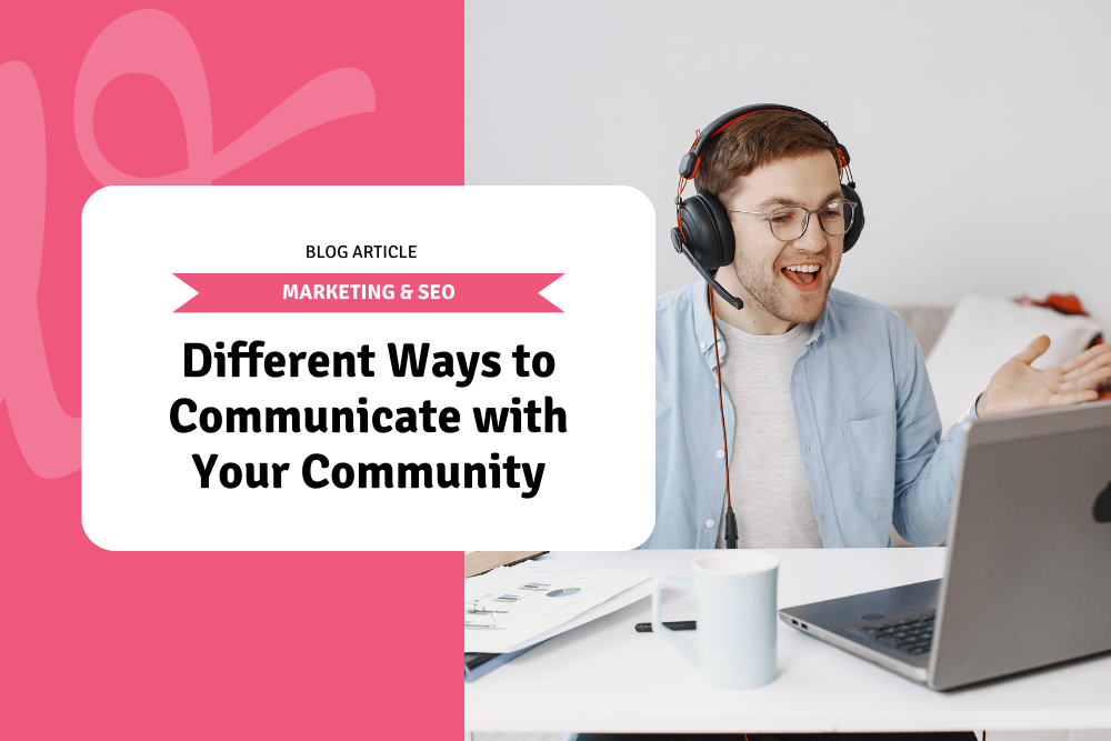 Different Ways to Communicate with Your Community