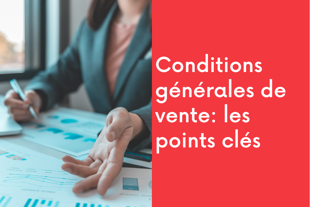 Conditions générales de vente : les points clés