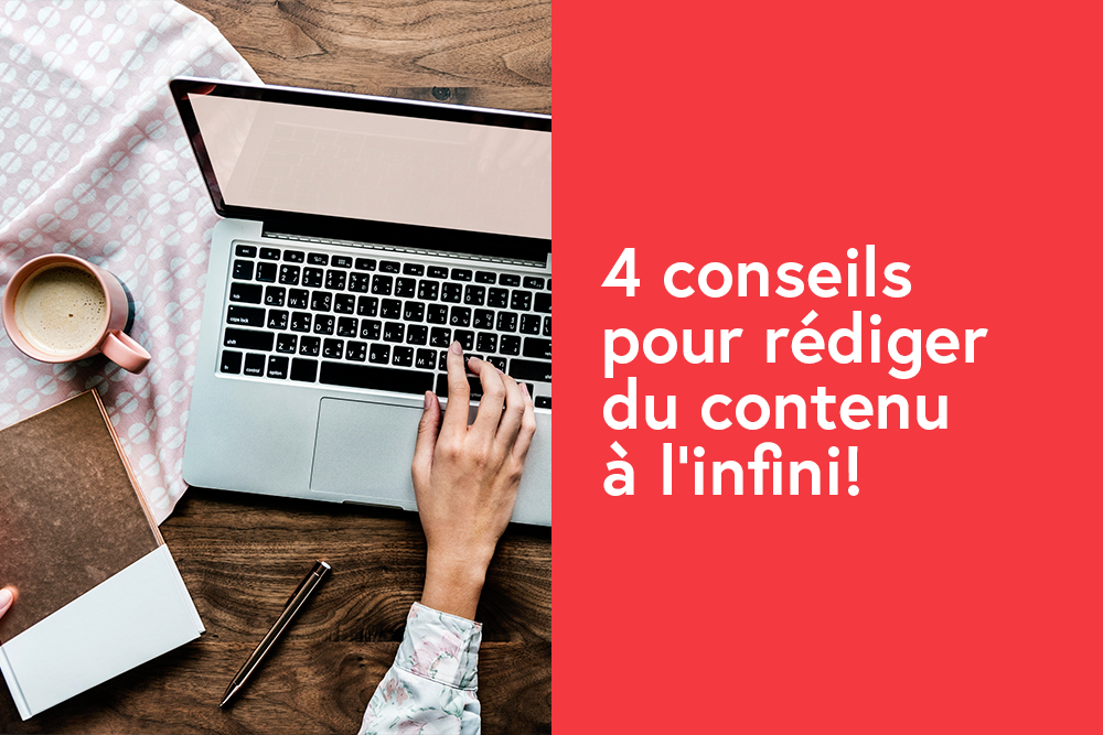 4 conseils pour rédiger du contenu pour votre blog à l'infini!