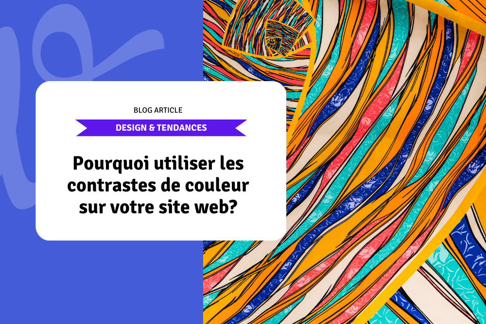 Pourquoi utiliser les contrastes de couleur sur votre site web?