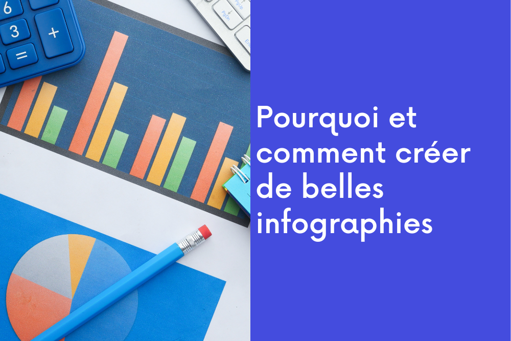 Pourquoi et comment créer de belles infographies