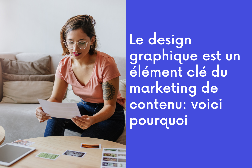 Le design graphique est un élément clé du marketing de contenu: voici pourquoi