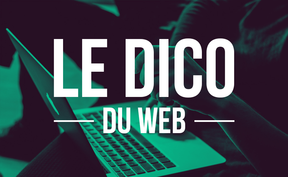 Devenez un pro du web avec ce dico pratique