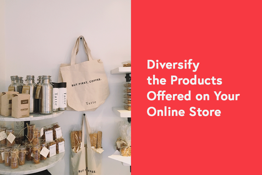 Diversify the Products Offered on Your Online Store