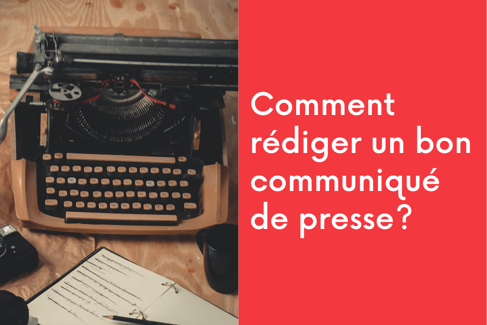 Comment rédiger un bon communiqué de presse?