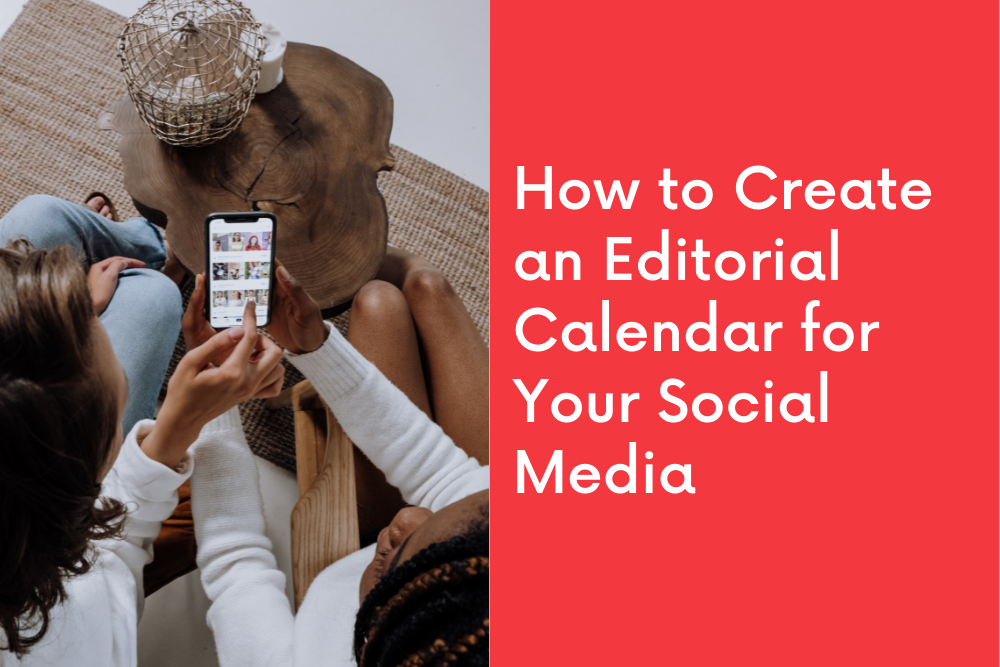 How to Create an Editorial Calendar for Your Social Media