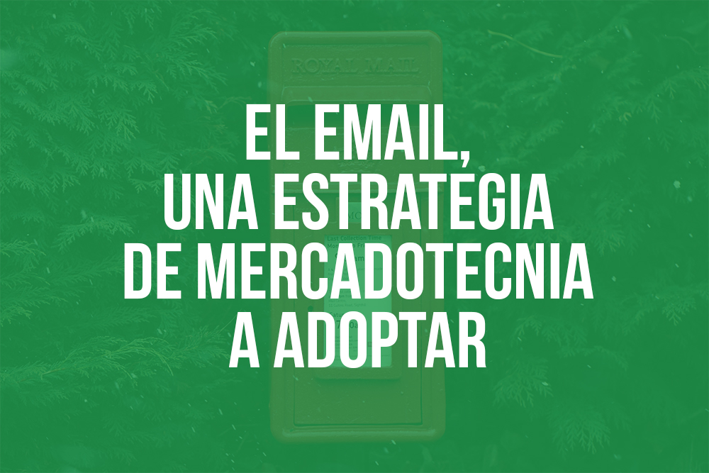 El emailing, una estrategia de mercadotecnia a adoptar