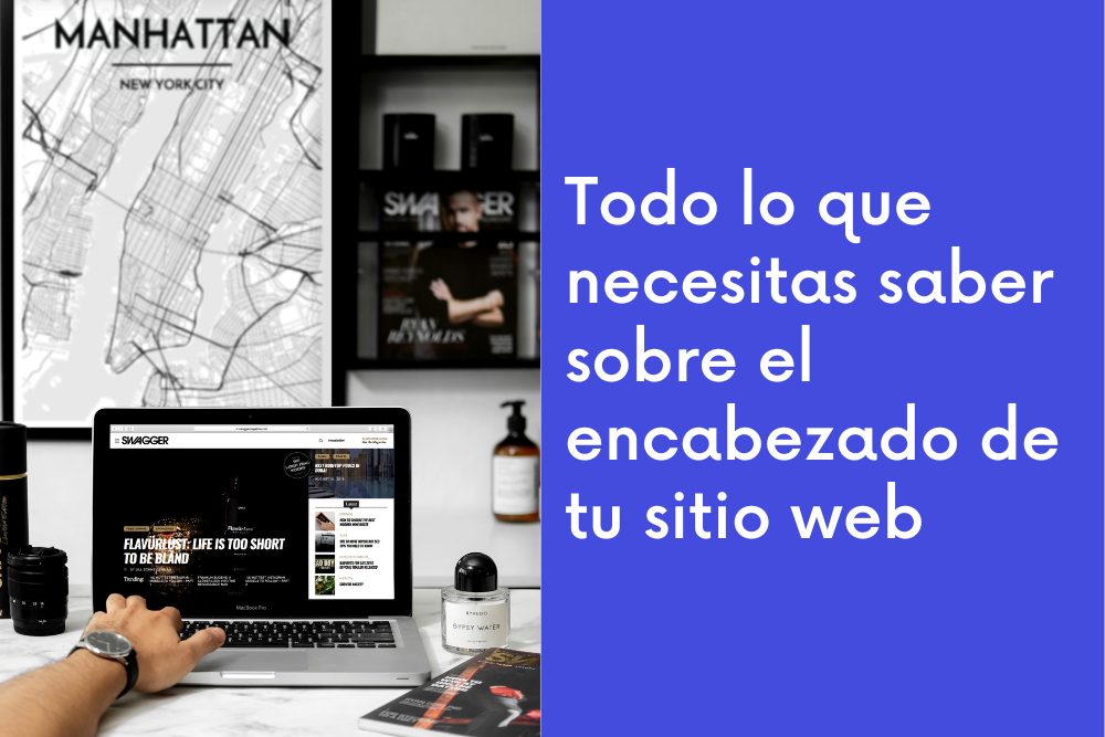 Todo lo que necesitas saber sobre el encabezado de tu sitio web