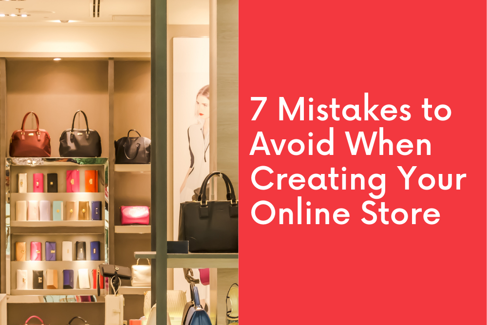 7 Mistakes to Avoid When Creating Your Online Store