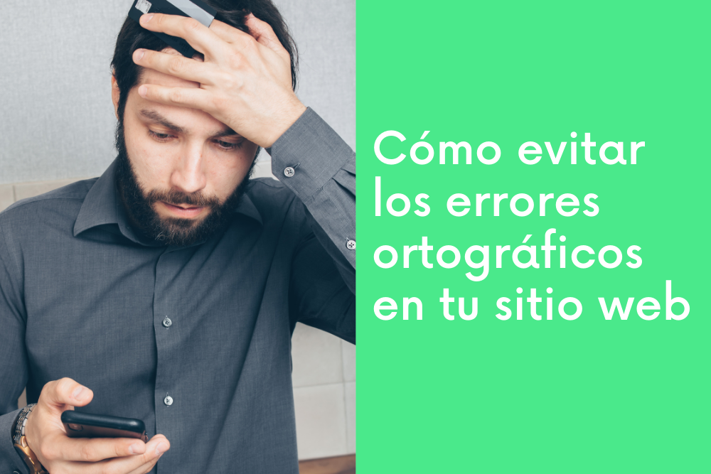 Cómo evitar los errores ortográficos en tu sitio web