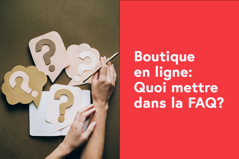 Boutique en ligne: Quoi mettre dans la FAQ?