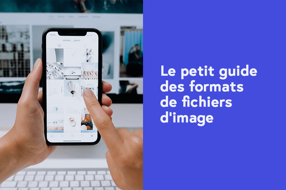 Le petit guide des formats de fichiers d’image