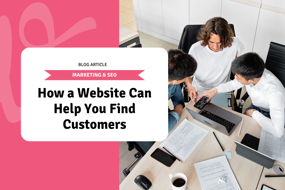 How a Website Can Help You Find Customers