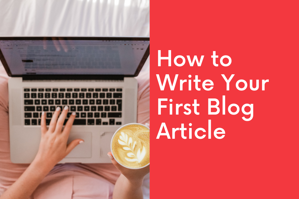 How to Write Your First Blog Article