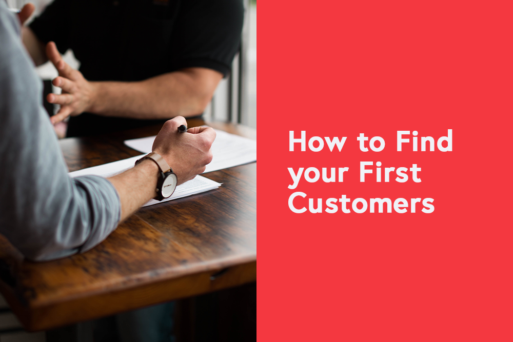 How to Find Your First Customers