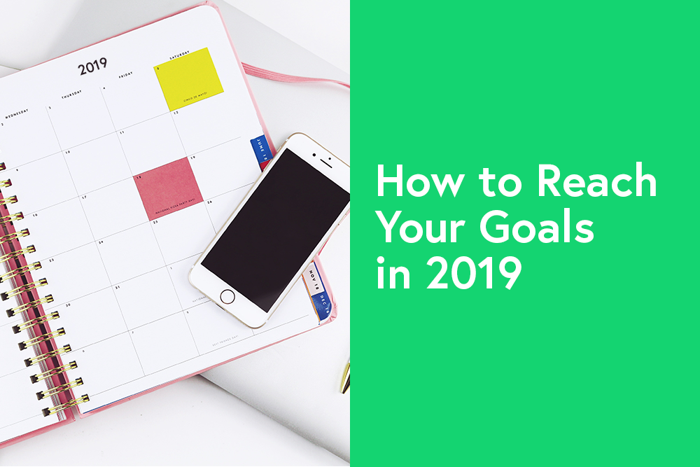 How to Achieve your Goals in 2019