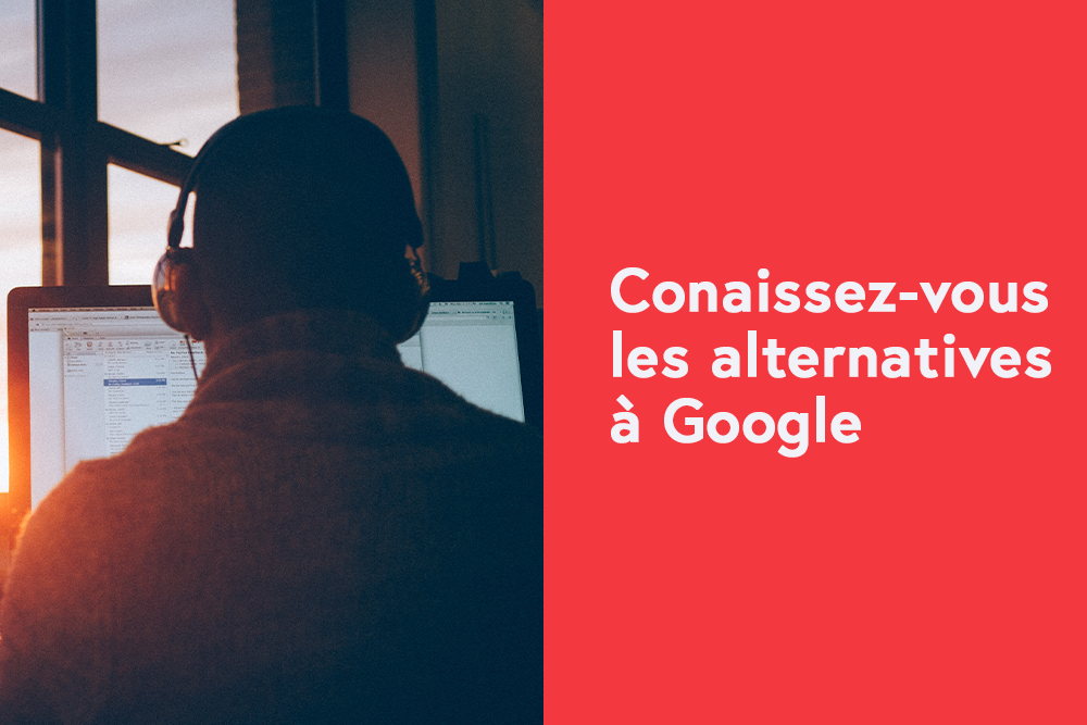 Connaissez-vous les alternatives à Google?