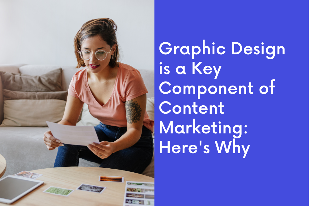 Graphic Design is a Key Component of Content Marketing: Here's Why