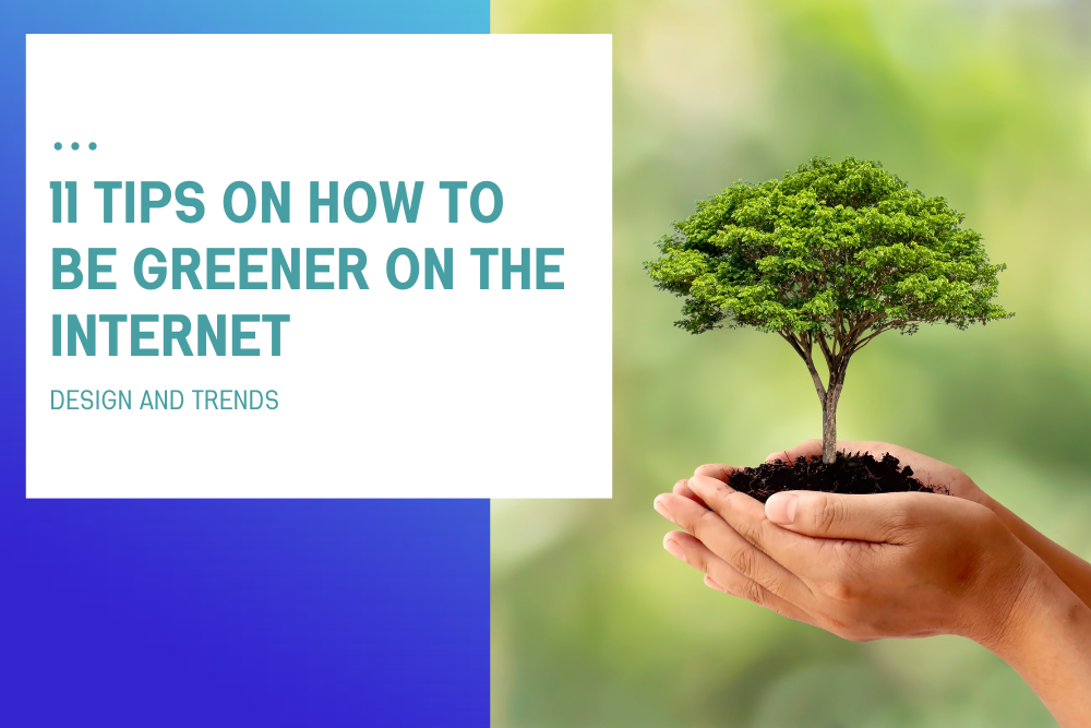 11 Tips on How to Be Greener on the Internet