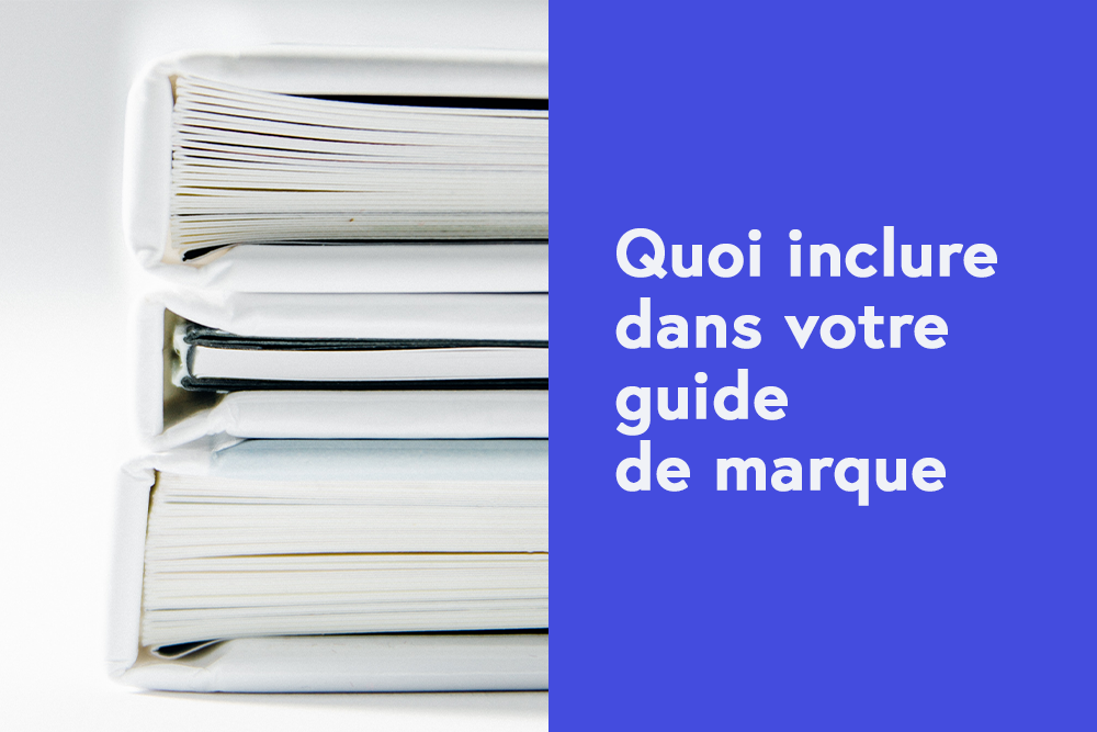 Quoi inclure dans votre guide de marque