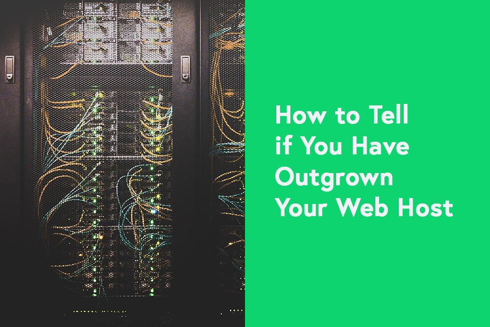 How to Tell if You Have Outgrown Your Web Host