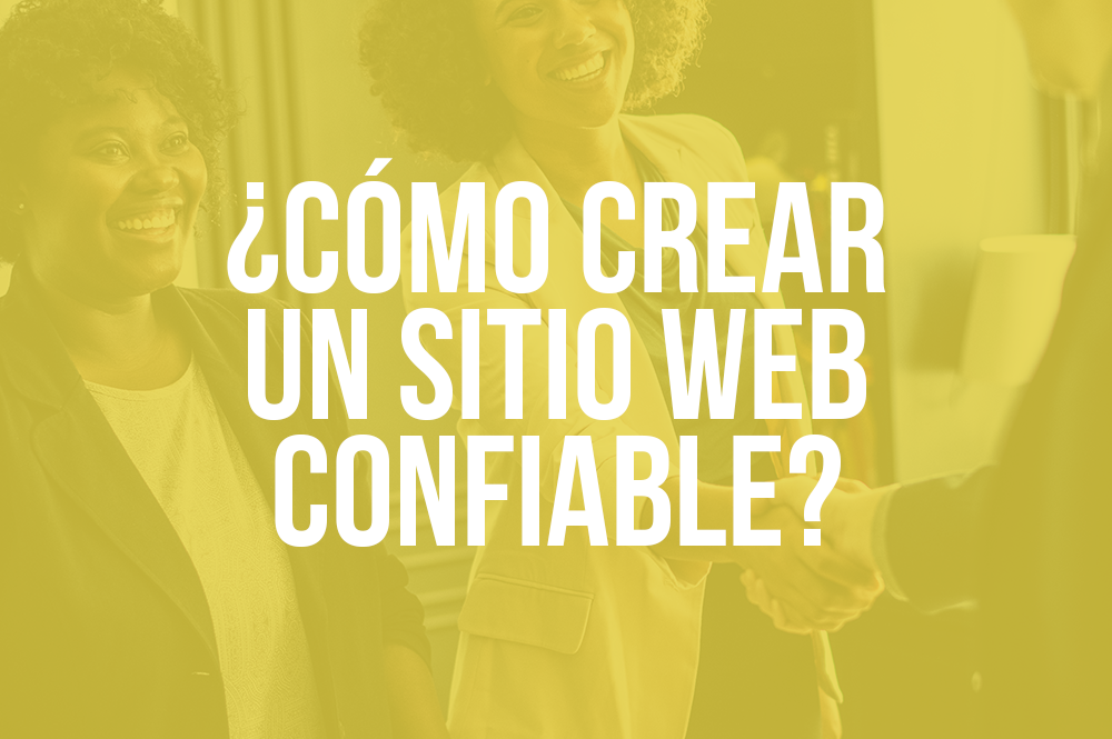 ¿Cómo crear un sitio web confiable?