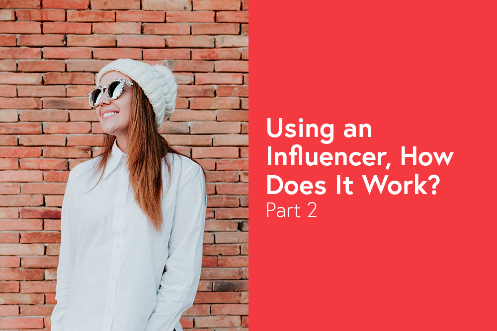 Influencers: How Does It Work? Part 2