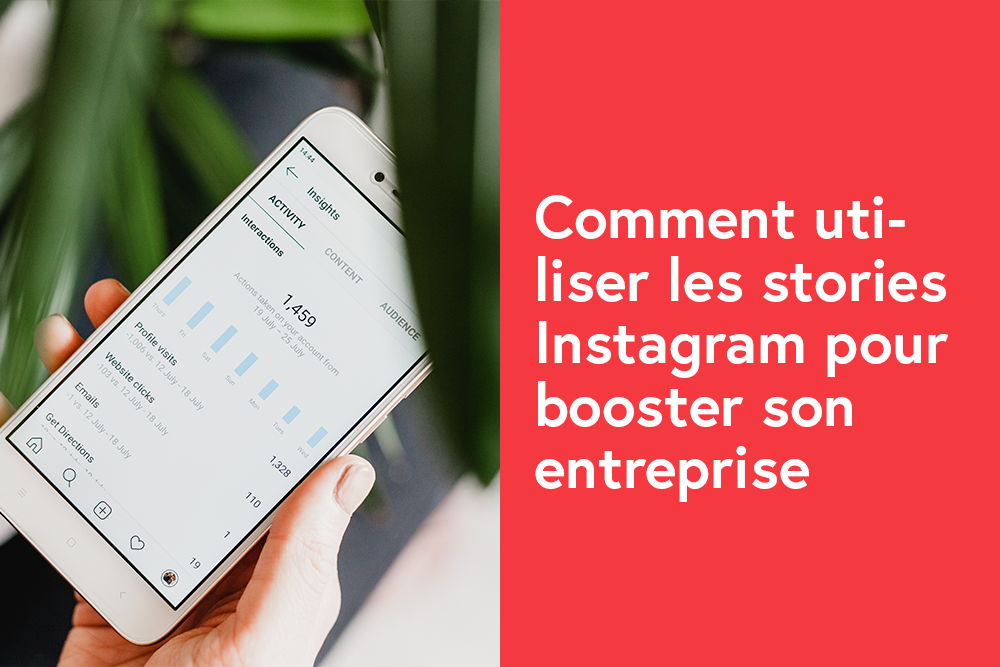 Comment utiliser les stories Instagram pour booster son entreprise