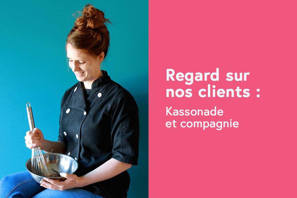 Regard sur nos clients: Kassonade et compagnie