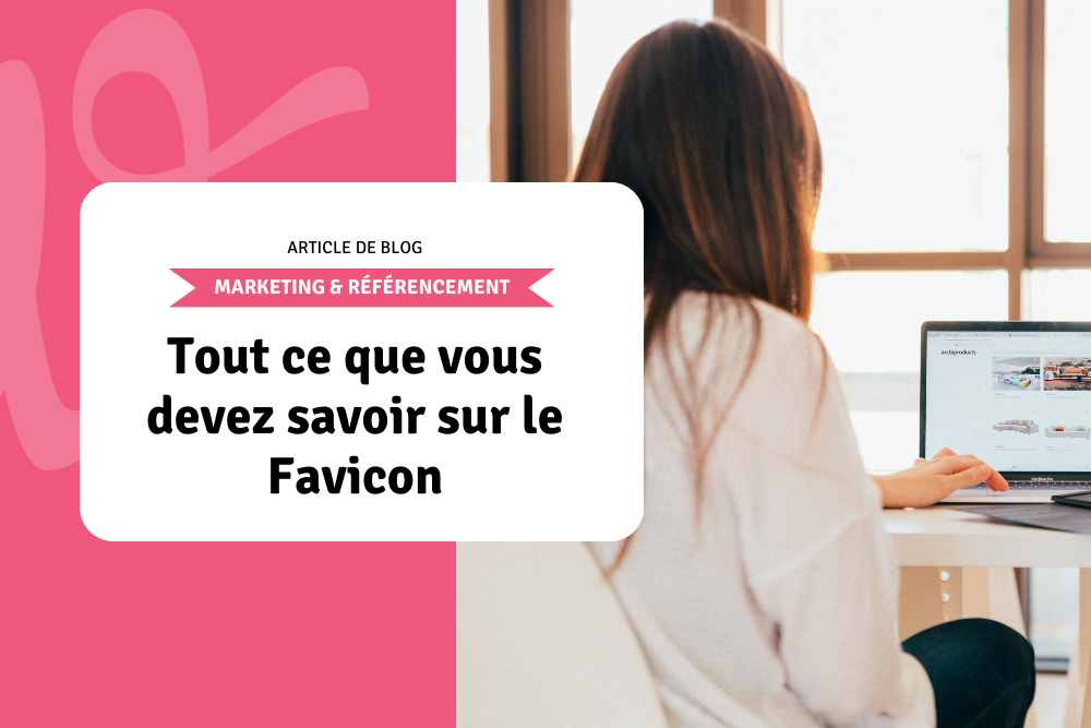 Tout ce que vous devez savoir sur le Favicon