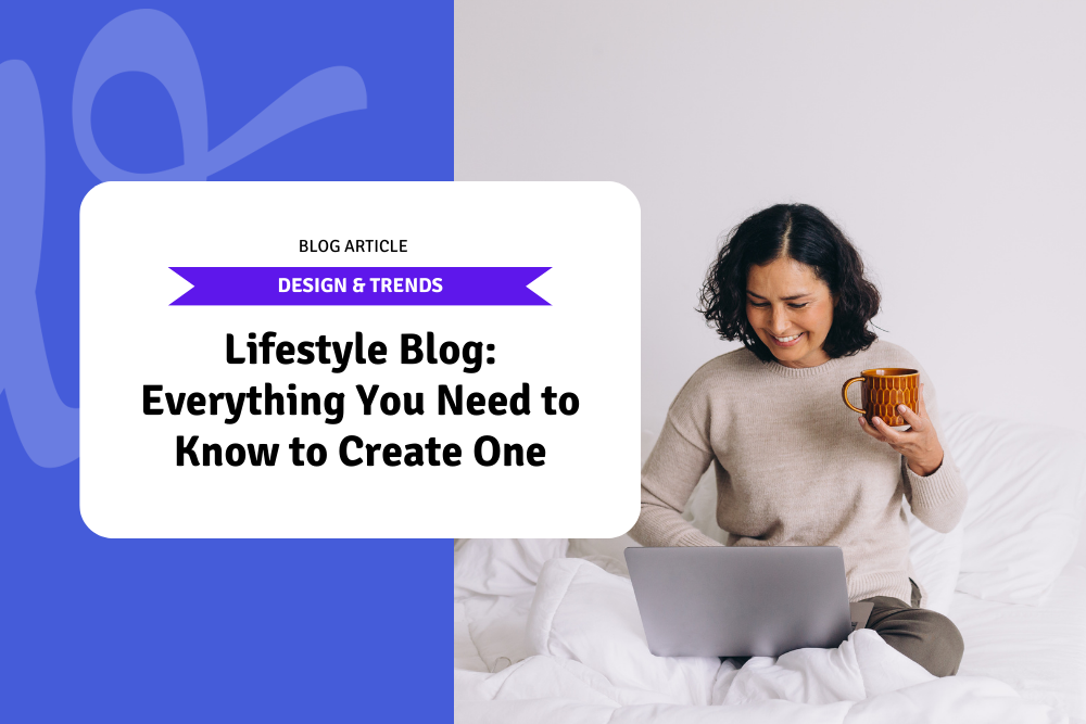 Lifestyle Blog: Everything You Need to Know to Create One