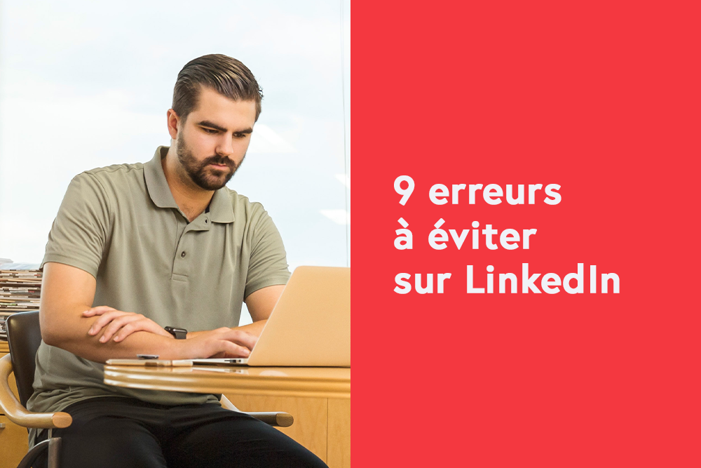 9 erreurs à éviter sur LinkedIn